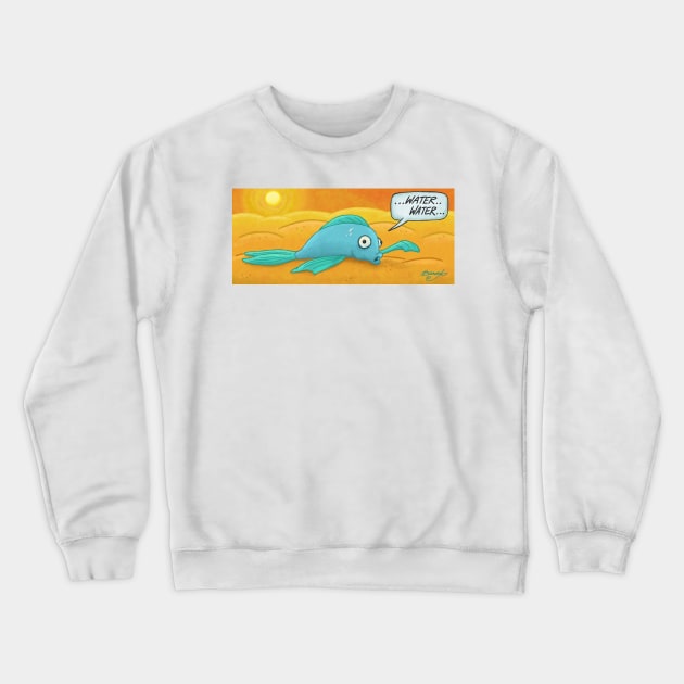 Fish in the Desert! Crewneck Sweatshirt by ErinKantBarnard